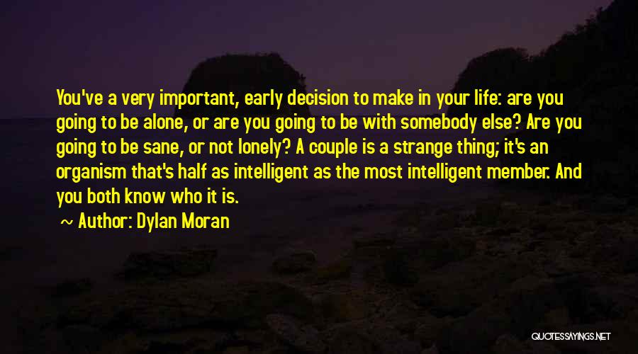 Be Who Your Are Quotes By Dylan Moran