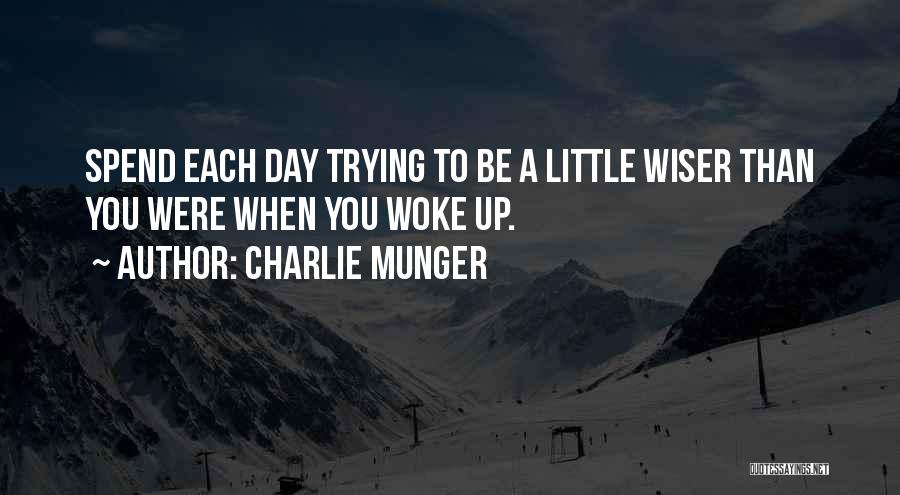 Be Wiser Quotes By Charlie Munger