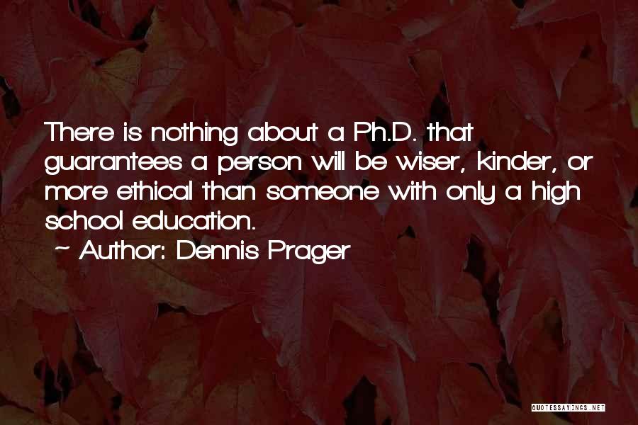 Be Wiser Quotes By Dennis Prager