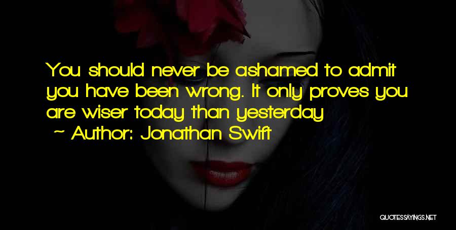 Be Wiser Quotes By Jonathan Swift