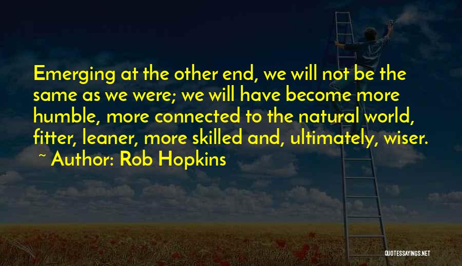 Be Wiser Quotes By Rob Hopkins