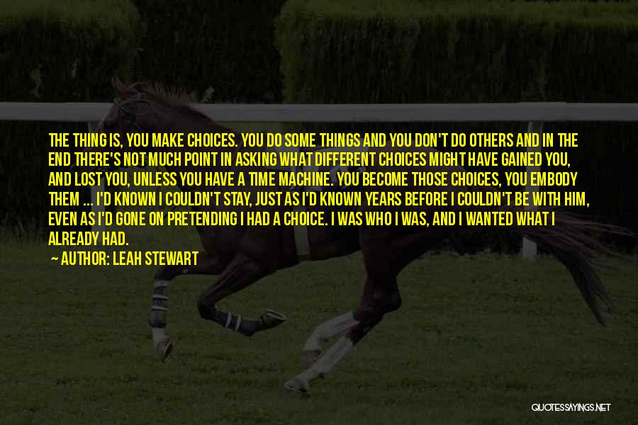 Be With Him Quotes By Leah Stewart