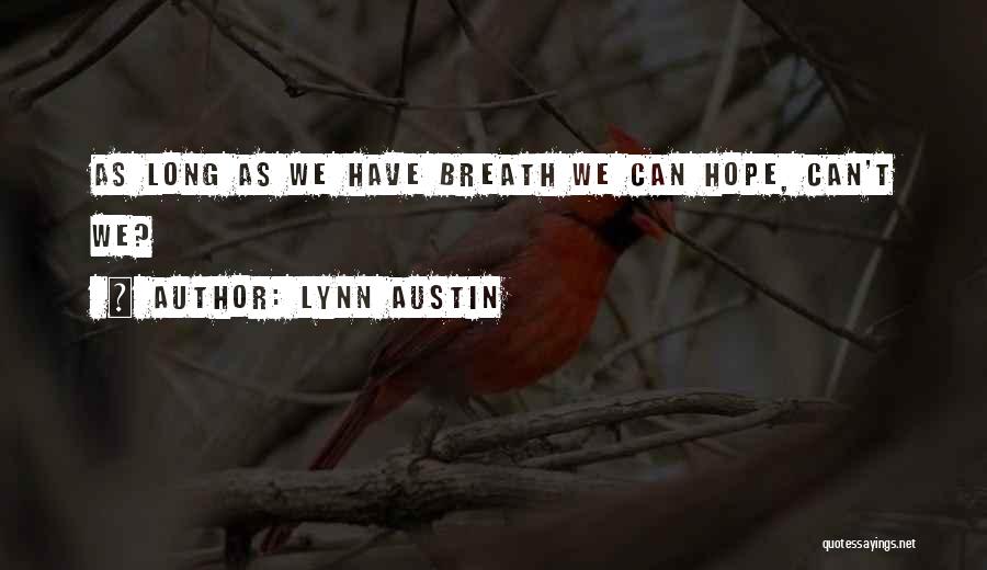 Be With Me J Lynn Quotes By Lynn Austin