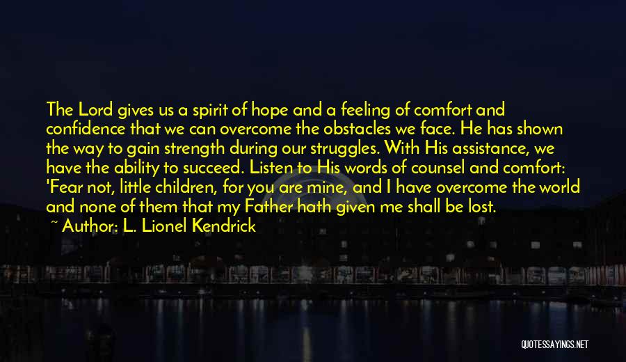 Be With Me Lord Quotes By L. Lionel Kendrick