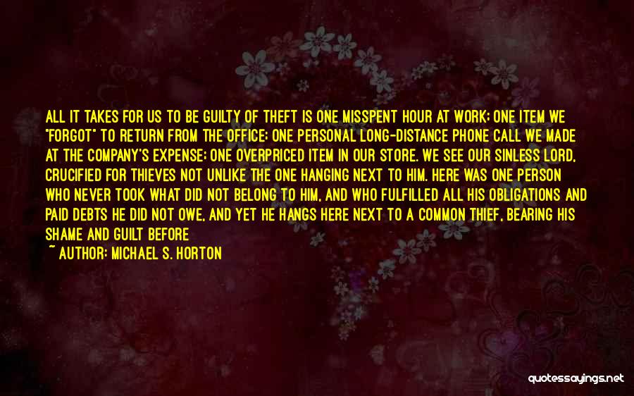 Be With Me Lord Quotes By Michael S. Horton