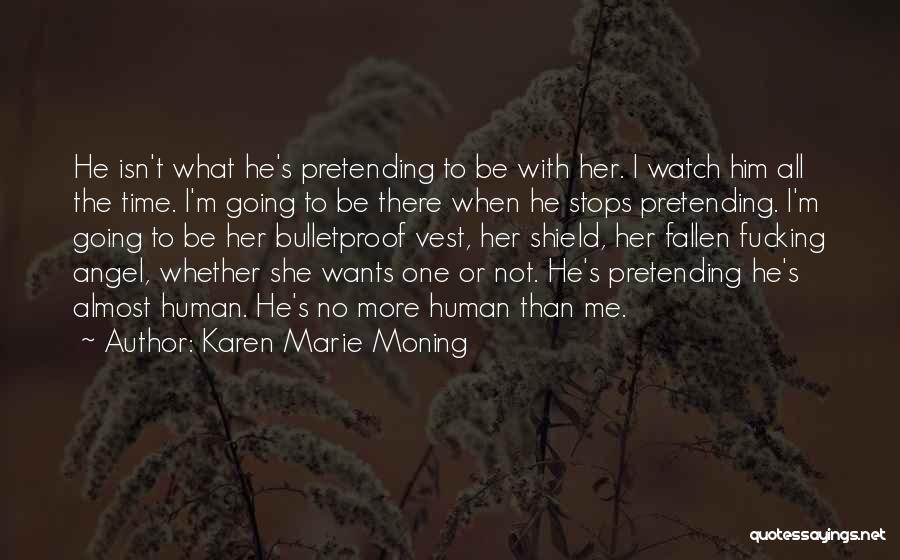 Be With Me Or Not Quotes By Karen Marie Moning