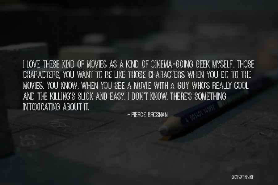 Be With Quotes By Pierce Brosnan Be With Quotes By Pierce Brosnan