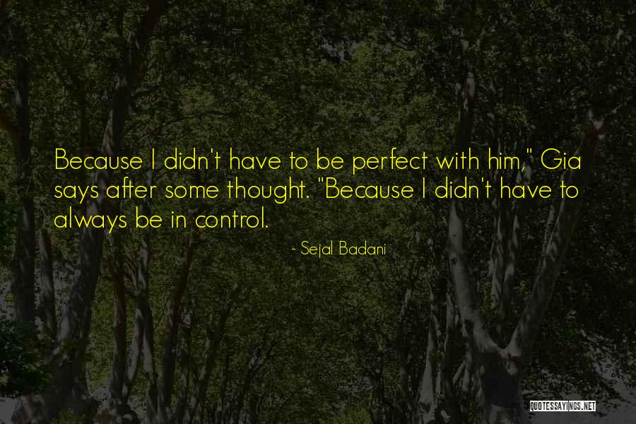 Be With Quotes By Sejal Badani Be With Quotes By Sejal Badani