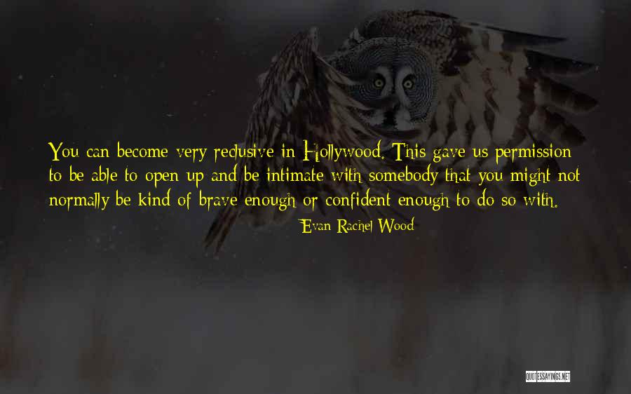 Be With Somebody Quotes By Evan Rachel Wood Be With Somebody Quotes By Evan Rachel Wood