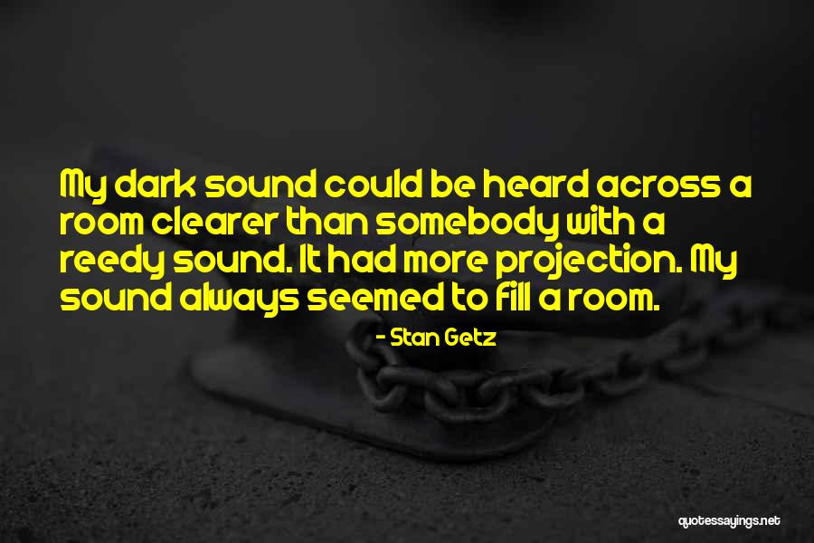 Be With Somebody Quotes By Stan Getz Be With Somebody Quotes By Stan Getz
