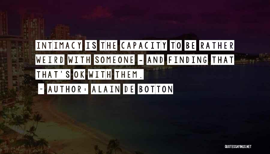 Be With Someone Quotes By Alain De Botton