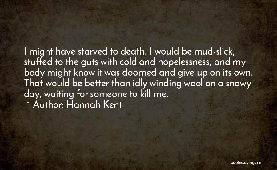 Be With Someone Quotes By Hannah Kent