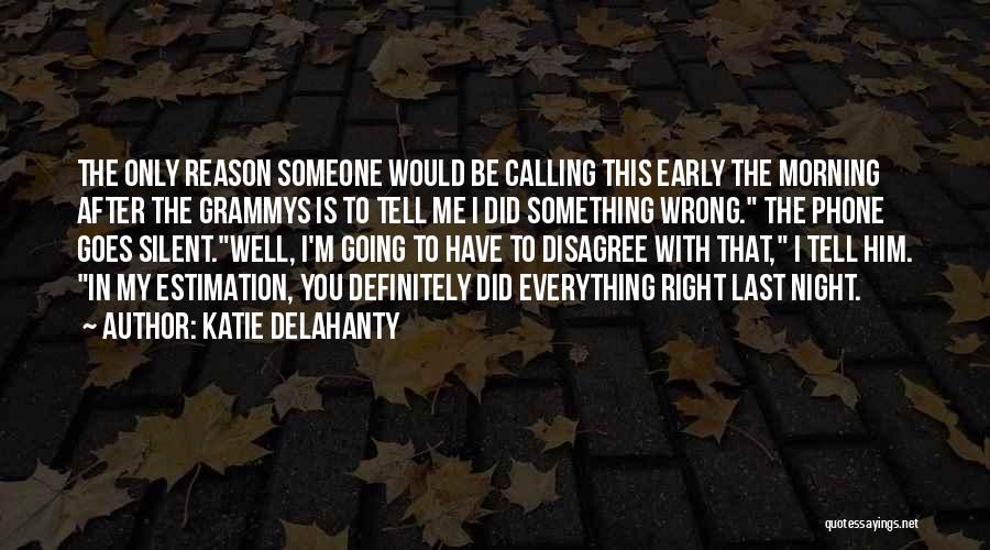 Be With Someone Quotes By Katie Delahanty
