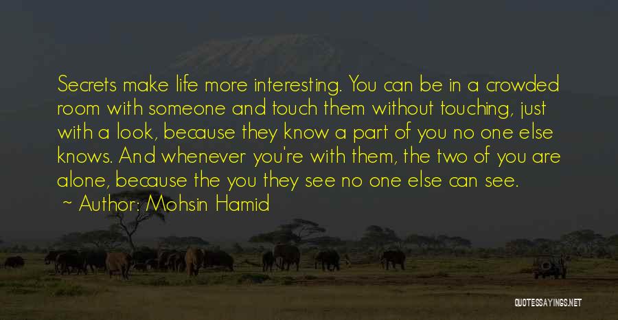 Be With Someone Quotes By Mohsin Hamid