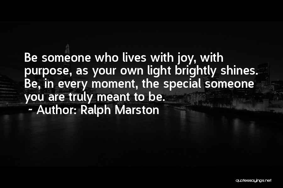 Be With Someone Quotes By Ralph Marston