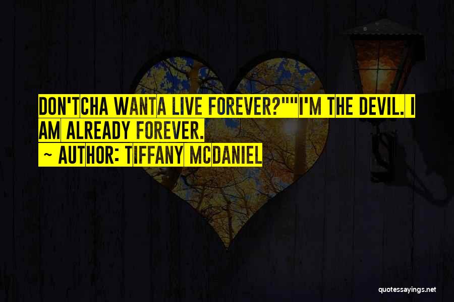 Be With U Forever Quotes By Tiffany McDaniel