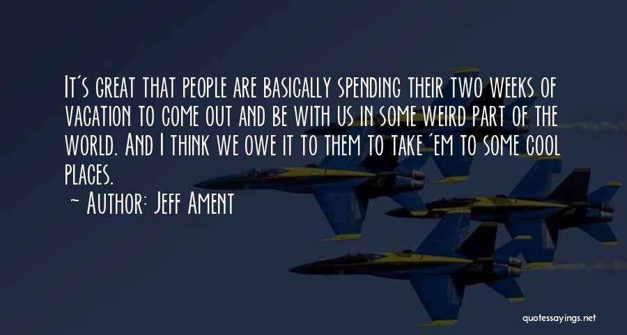 Be With Us Quotes By Jeff Ament