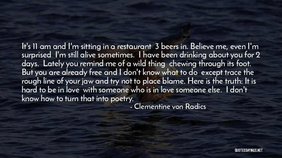 Be With Who You Love Quotes By Clementine Von Radics