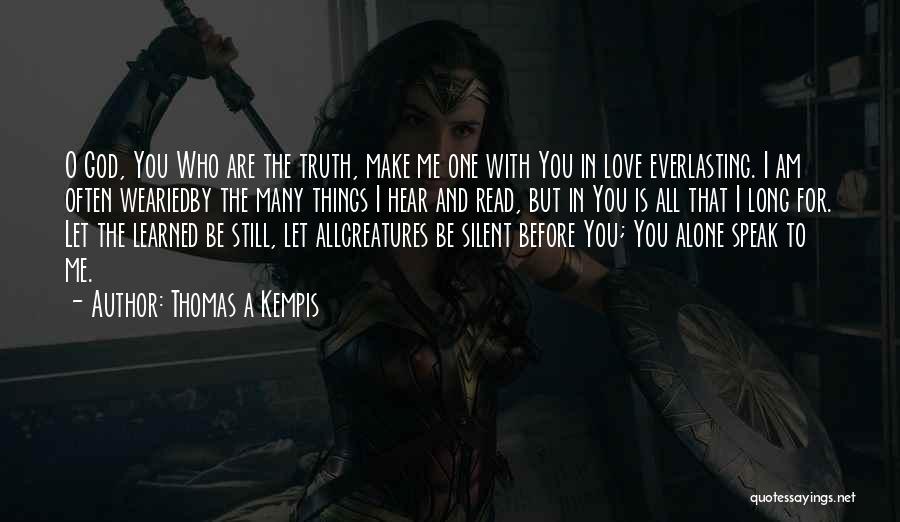 Be With Who You Love Quotes By Thomas A Kempis Be With Who You Love Quotes By Thomas A Kempis