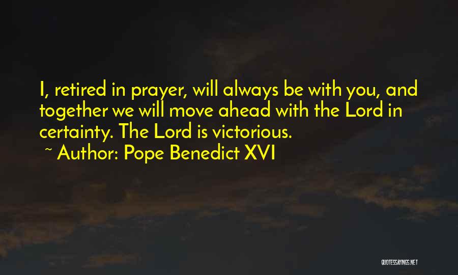 Be With You Always Quotes By Pope Benedict XVI