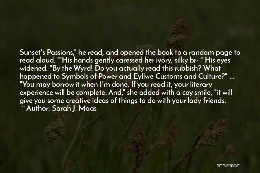Be With Your Friends Quotes By Sarah J. Maas