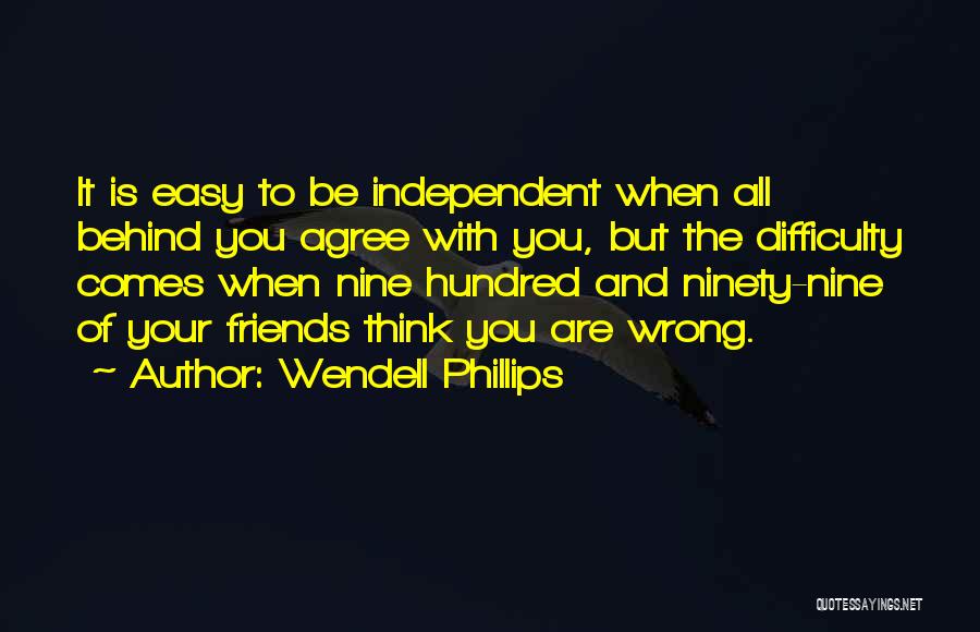 Be With Your Friends Quotes By Wendell Phillips