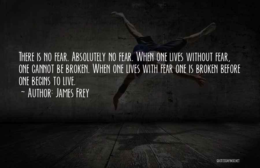 Be Without Fear Quotes By James Frey