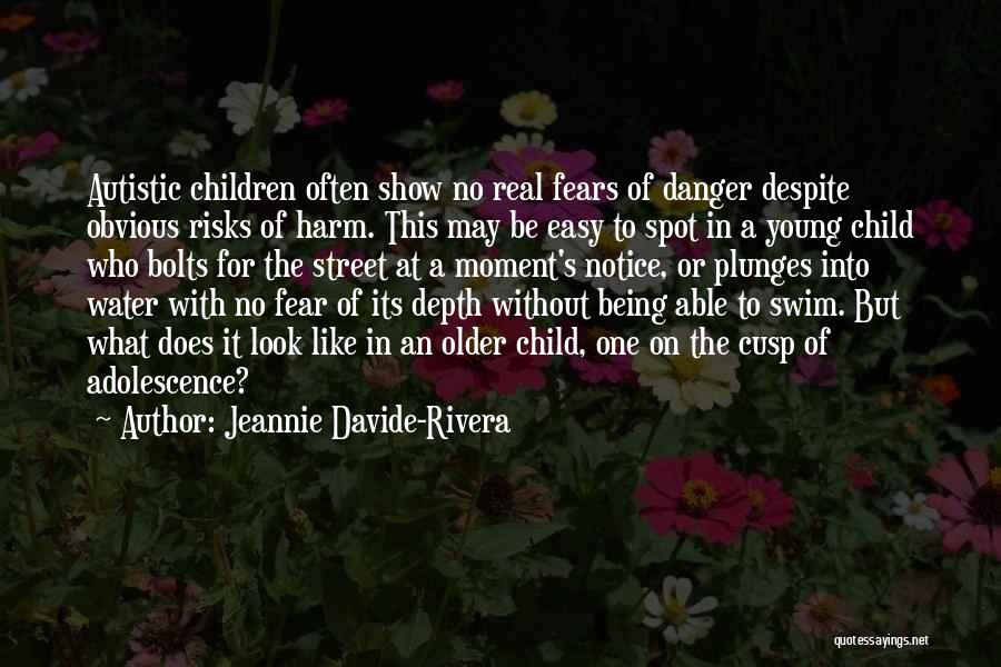 Be Without Fear Quotes By Jeannie Davide-Rivera