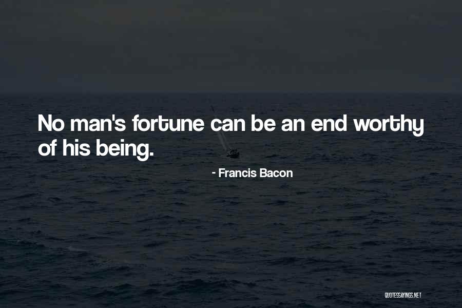 Be Worthy Quotes By Francis Bacon