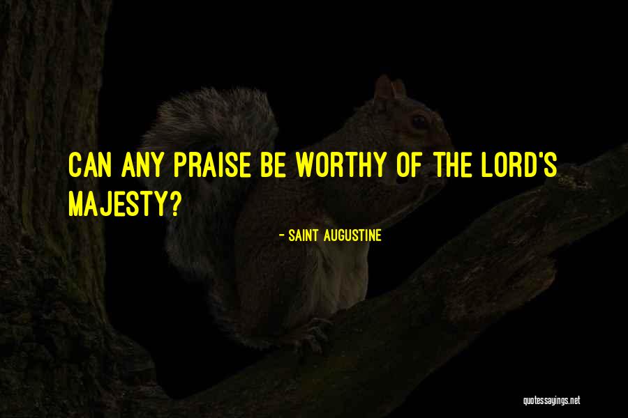 Be Worthy Quotes By Saint Augustine Be Worthy Quotes By Saint Augustine
