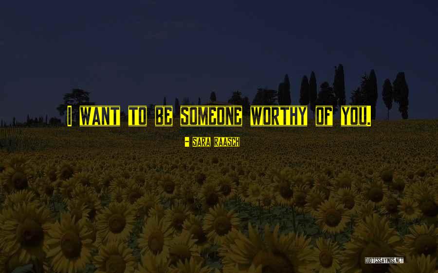 Be Worthy Quotes By Sara Raasch