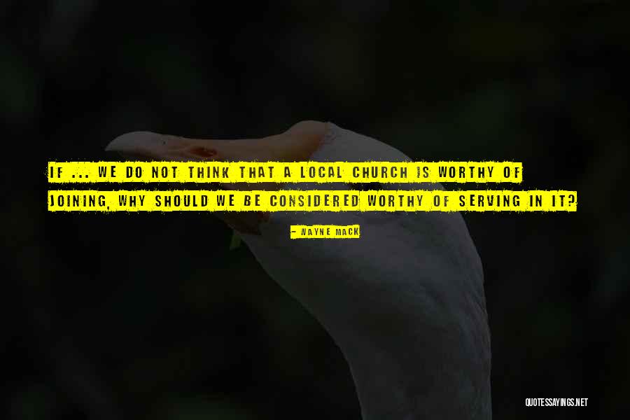 Be Worthy Quotes By Wayne Mack Be Worthy Quotes By Wayne Mack