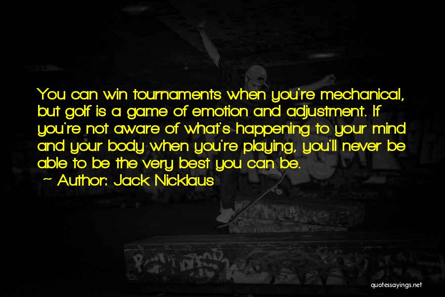 Be You Best Quotes By Jack Nicklaus