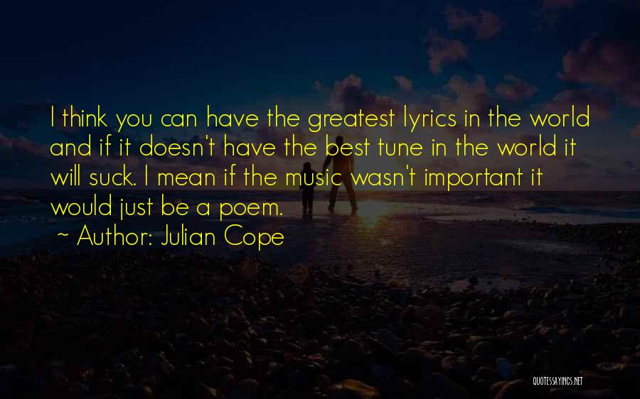 Be You Best Quotes By Julian Cope