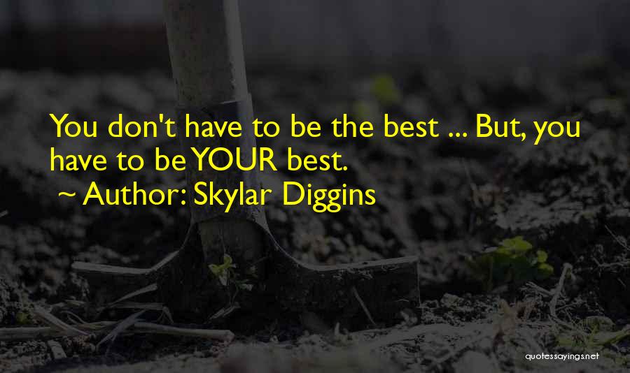 Be You Best Quotes By Skylar Diggins