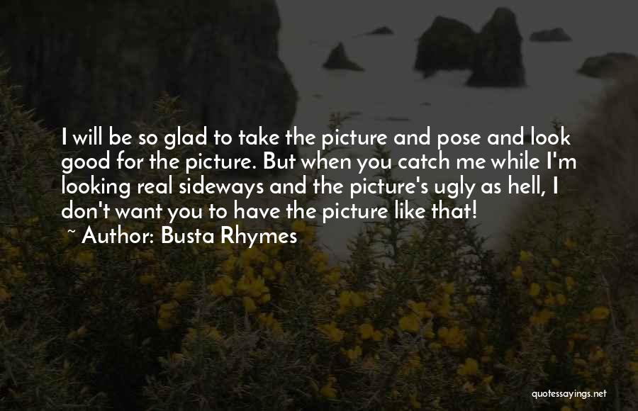 Be You Picture Quotes By Busta Rhymes