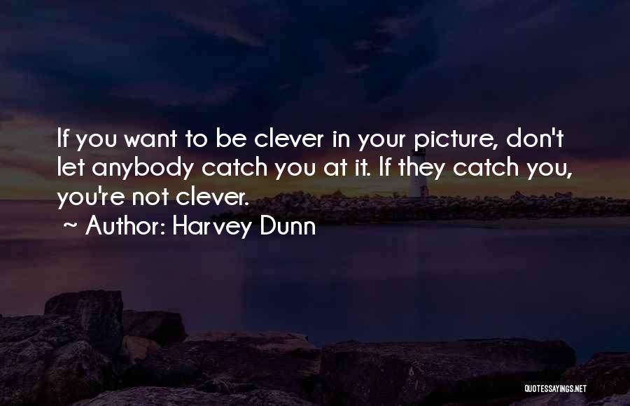 Be You Picture Quotes By Harvey Dunn