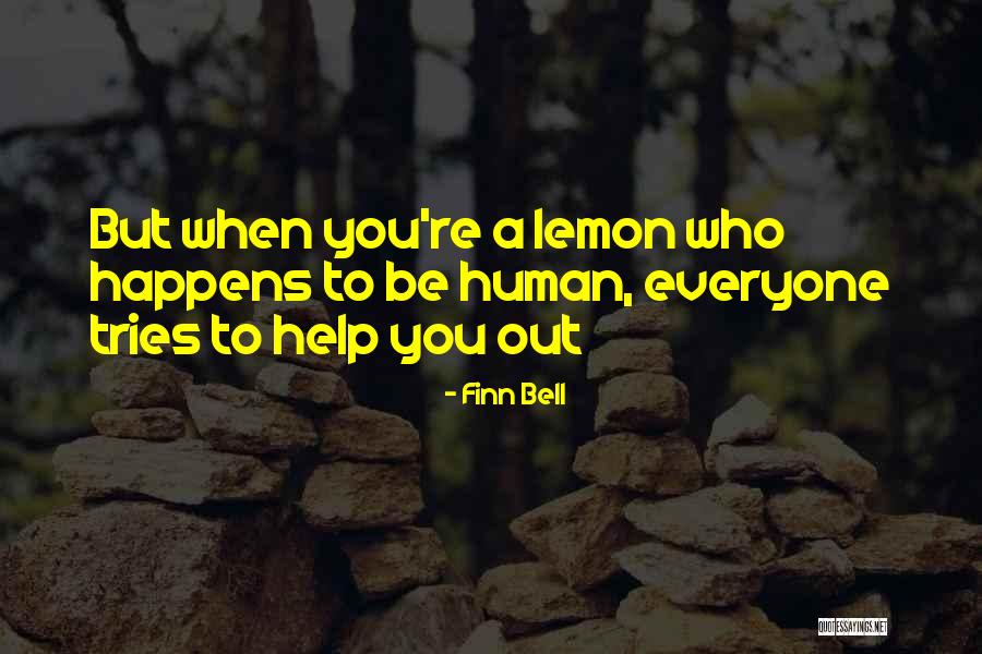 Be You Quotes By Finn Bell Be You Quotes By Finn Bell