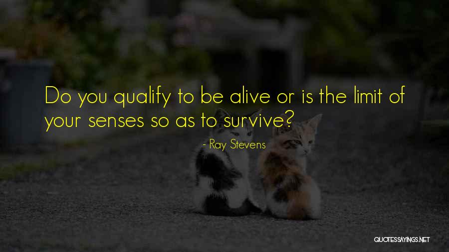 Be You Quotes By Ray Stevens
