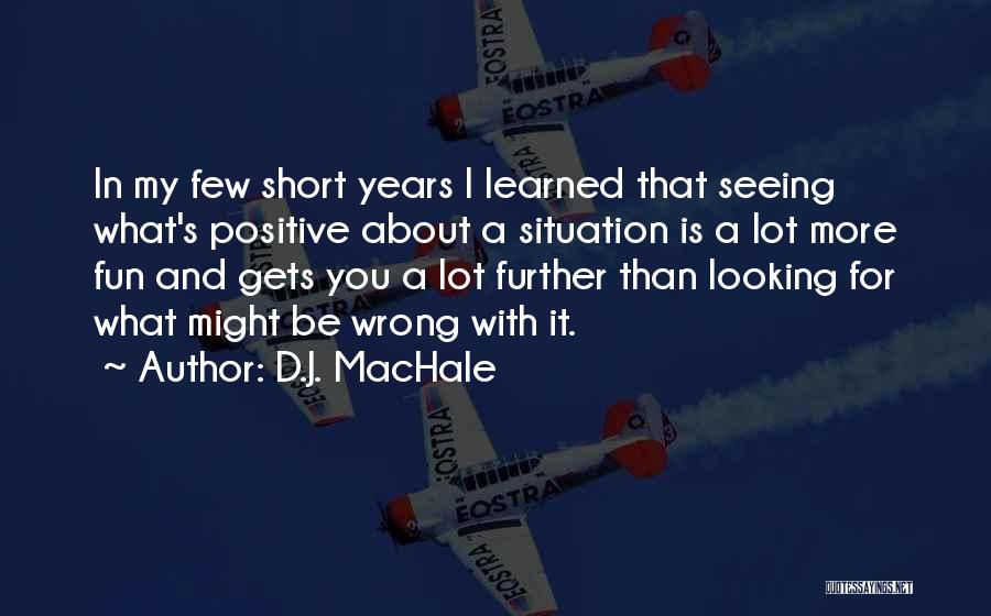 Be You Short Quotes By D.J. MacHale