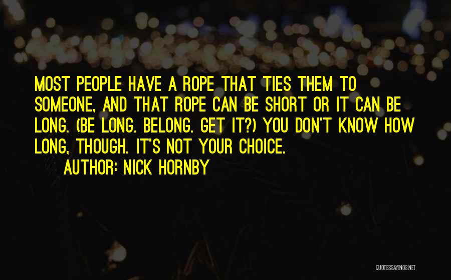 Be You Short Quotes By Nick Hornby
