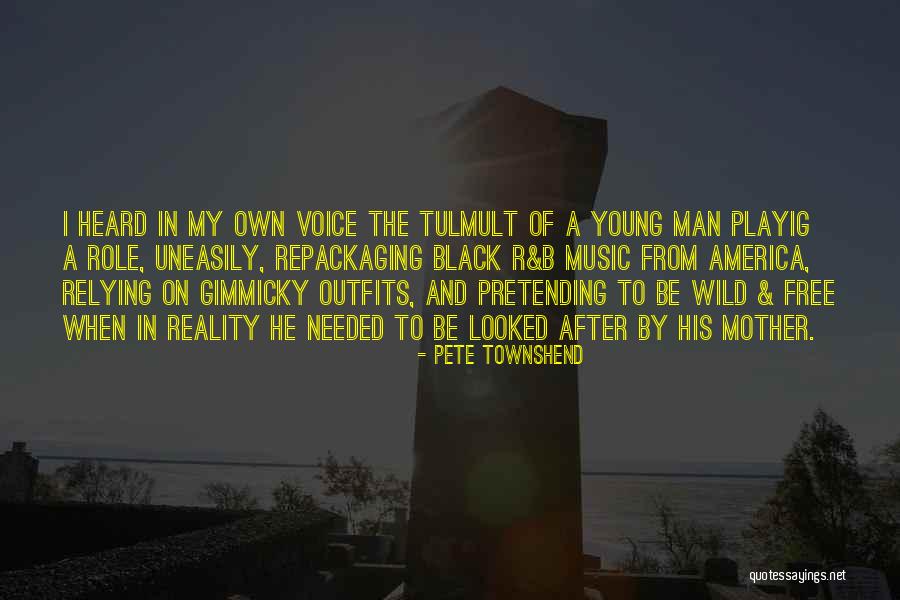 Be Young Wild And Free Quotes By Pete Townshend