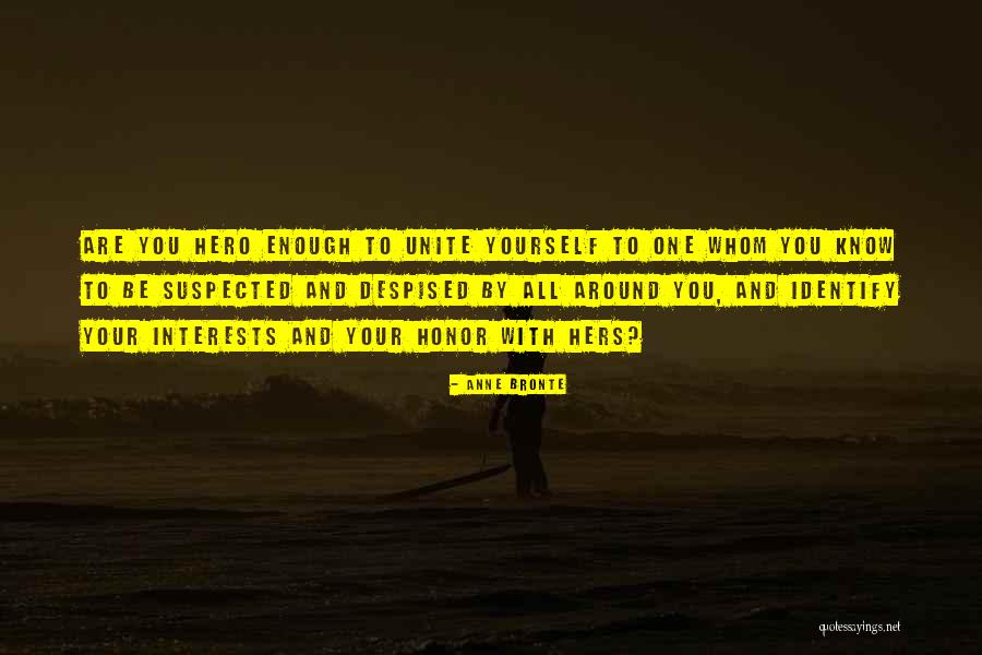Be Your Hero Quotes By Anne Bronte Be Your Hero Quotes By Anne Bronte