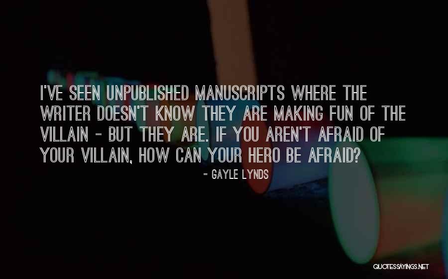 Be Your Hero Quotes By Gayle Lynds Be Your Hero Quotes By Gayle Lynds