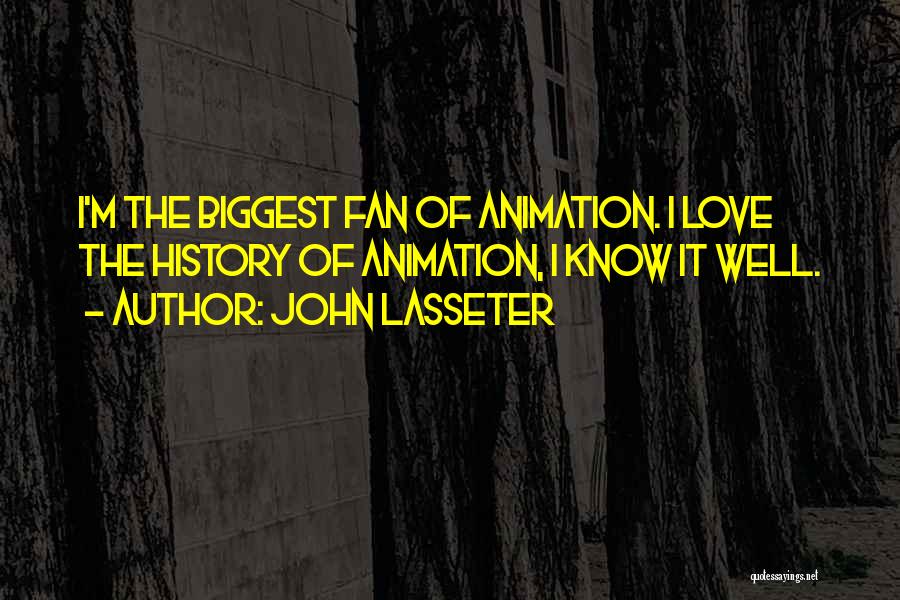 Be Your Own Biggest Fan Quotes By John Lasseter