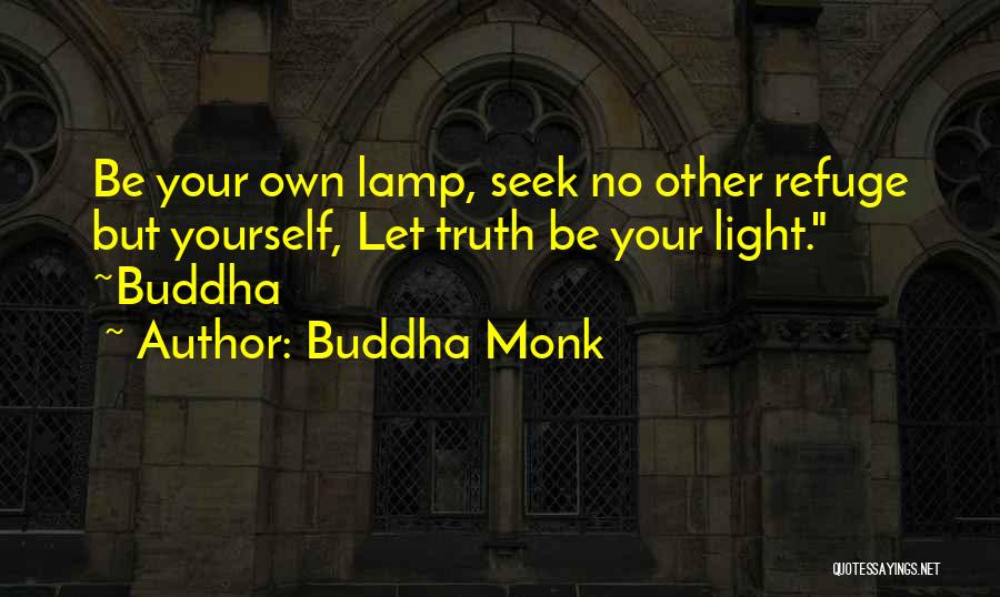 Be Your Own Light Quotes By Buddha Monk