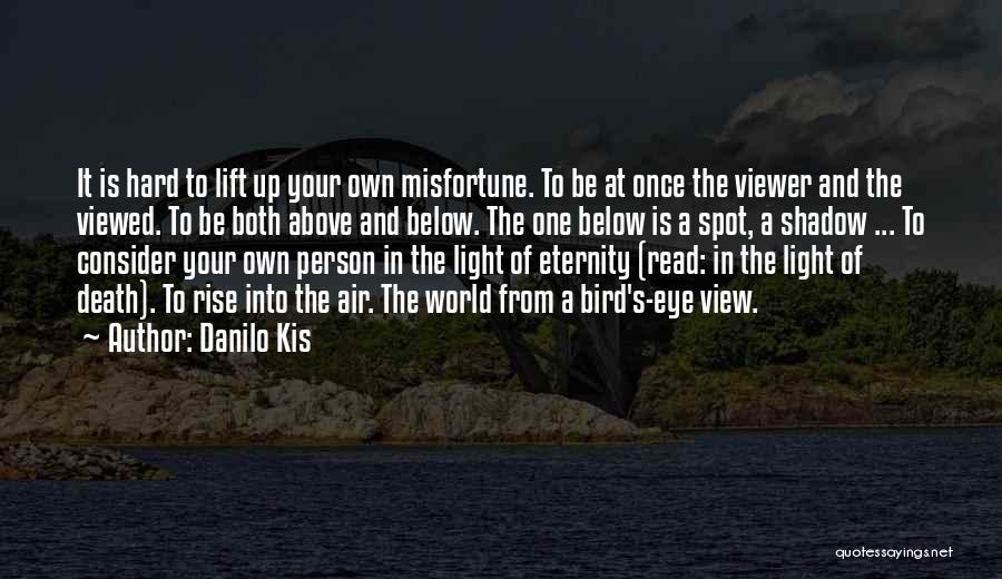 Be Your Own Light Quotes By Danilo Kis