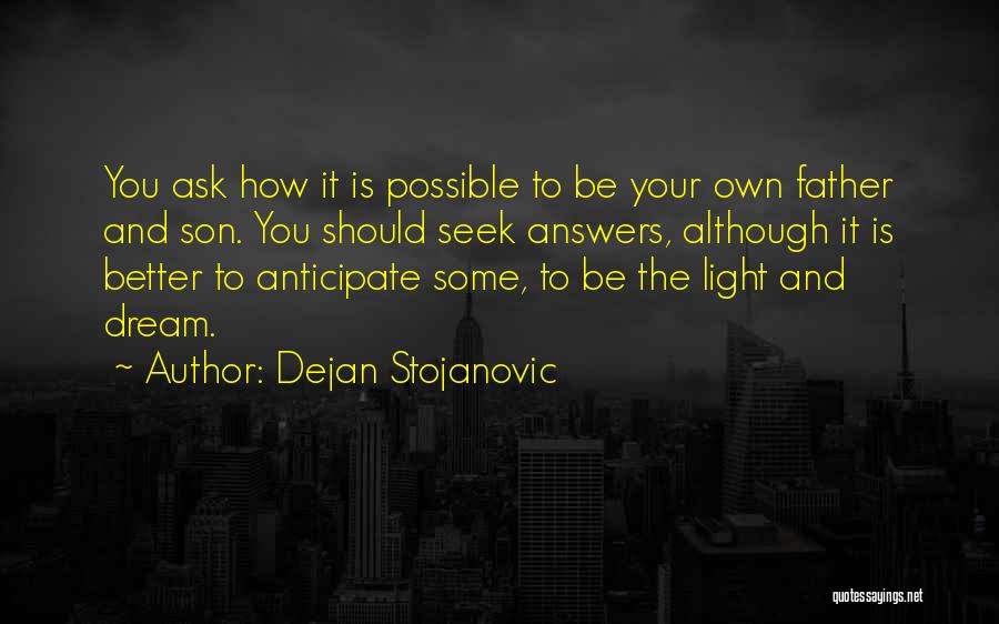 Be Your Own Light Quotes By Dejan Stojanovic