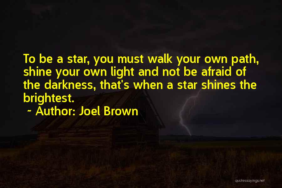 Be Your Own Light Quotes By Joel Brown