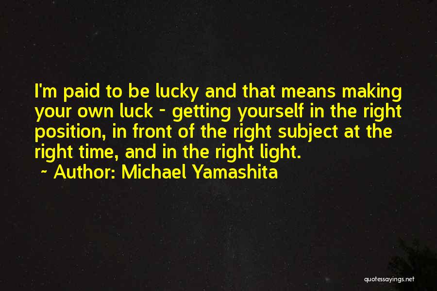 Be Your Own Light Quotes By Michael Yamashita